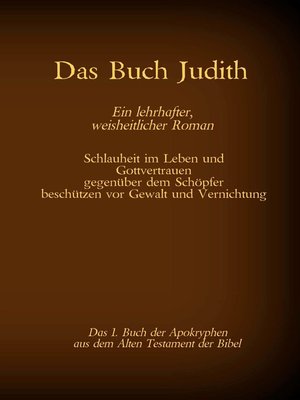 cover image of Das Buch Judith, das 1. Buch der Apokryphen aus der Bibel, Ein lehrhafter, weisheitlicher Roman